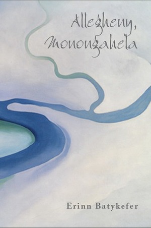 Allegheny, Monongahela by Erinn Batykefer