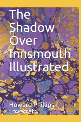 The Shadow Over Innsmouth Illustrated by H.P. Lovecraft