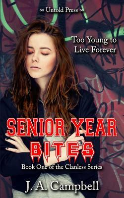 Senior Year Bites by J. a. Campbell