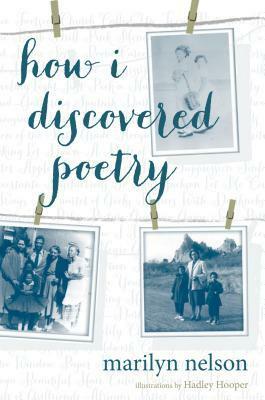 How I Discovered Poetry by Hadley Hooper, Marilyn Nelson