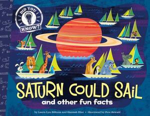 Saturn Could Sail: And Other Fun Facts by Hannah Eliot, Laura Lyn Disiena
