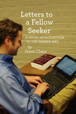 Letters to a Fellow Seeker by Steve Chase