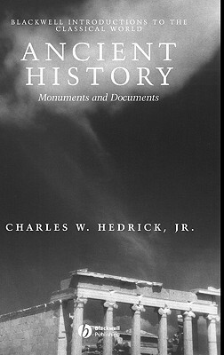 Ancient History: Monuments and Documents by Charles W. Hedrick Jr.