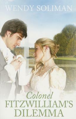 Colonel Fitzwilliam's Dilemma by Wendy Soliman