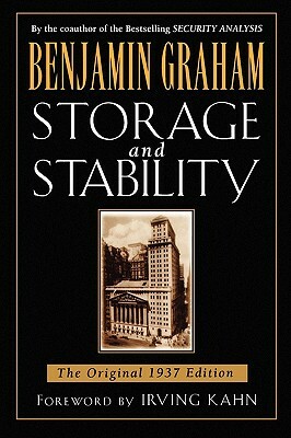 Storage and Stability: The Original 1937 Edition by Benjamin Graham