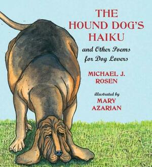 The Hound Dog's Haiku: And Other Poems for Dog Lovers by Michael J. Rosen