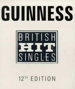 Guiness British Hit Singles by Karen O'Brien, Jane Bolton