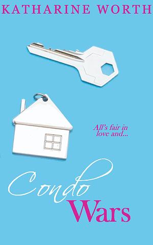 Condo Wars by Katharine Worth