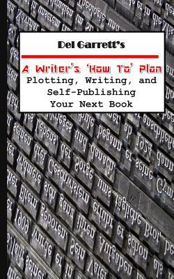 A Writer's 'how-To'plan by Del Garrett