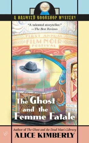 The Ghost and the Femme Fatale by Cleo Coyle, Alice Kimberly