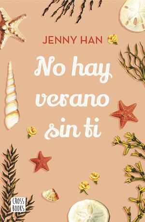 No hay verano sin ti: Trilogía El verano en que me enamoré 2 by Jenny Han