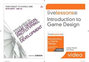 Introduction to Game Design, Prototyping, and Development (Book) and Introduction to Game Design Livelessons (Videotraining) Bundle by John Sharp, Jeremy Gibson Bond, Colleen Macklin