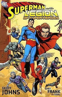 Superman and the Legion of Superheroes by Geoff Johns, Geoff Johns