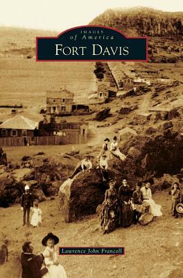 Fort Davis by Lawrence John Francell