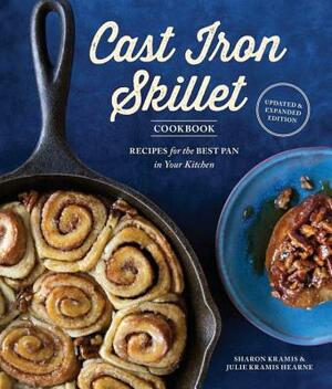 The Cast Iron Skillet Cookbook, 2nd Edition: Recipes for the Best Pan in Your Kitchen by Sharon Kramis, Julie Kramis Hearne