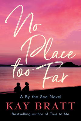 No Place Too Far by Kay Bratt