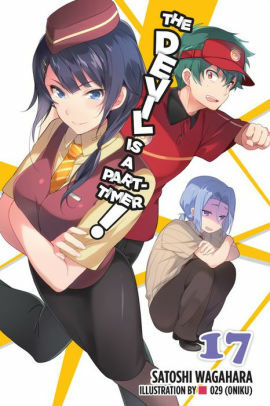 The Devil Is a Part-Timer! Vol. 17 by Satoshi Wagahara