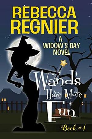 Wands Have More Fun by Rebecca Regnier