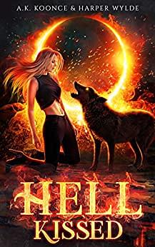 Hell Kissed by Harper Wylde, A.K. Koonce