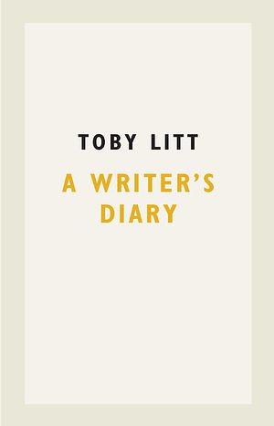 A Writer's Diary by Toby Litt