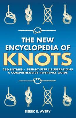 The New Encyclopedia of Knots: 250 Entries - Step-By-Step Illustrations - A Comprehensive Reference Guide by Michelle Brachet