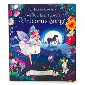 Have You Ever Heard a Unicorn's Song? by Minnie Birdsong