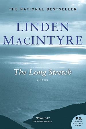 The Long Stretch by Linden MacIntyre