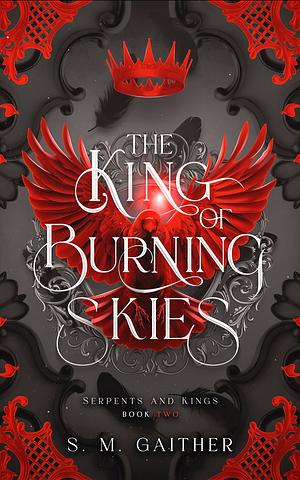 The King of Burning Skies by S.M. Gaither