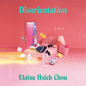 Disorientation by Elaine Hsieh Chou