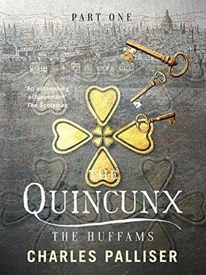 The Quincunx: The Huffams by Charles Palliser