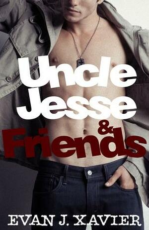 Uncle Jesse & Friends by Evan J. Xavier