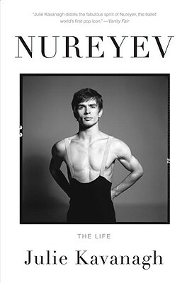 Nureyev: The Life by Julie Kavanagh