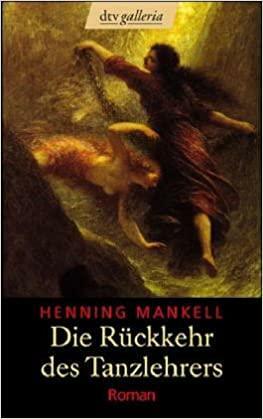 Die Rückkehr des Tanzlehrers by Henning Mankell