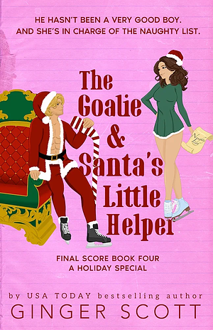 The Goalie and Santa's Little Helper by Ginger Scott