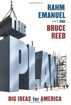 The Plan: Big Ideas for America by Rahm Emanuel