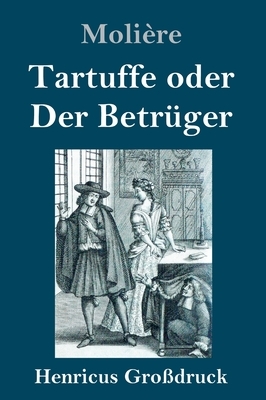 Tartuffe oder Der Betrüger (Großdruck) by 