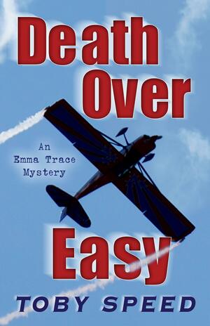 Death Over Easy by Toby Speed