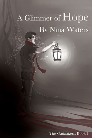 A Glimmer of Hope (Oathtakers, #1) by Nina Waters