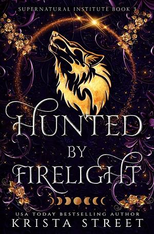 Hunted By Firelight by Krista Street