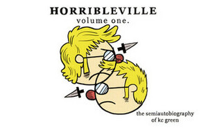 Horribleville Volume One by K.C. Green