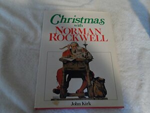 Christmas with Norman Rockwell by John Kirk
