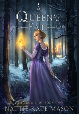 A Queen's Fate: Book 2 of The Crowning Series by Nattie Kate Mason