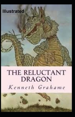 The Reluctant Dragon Illustrated by Kenneth Grahame