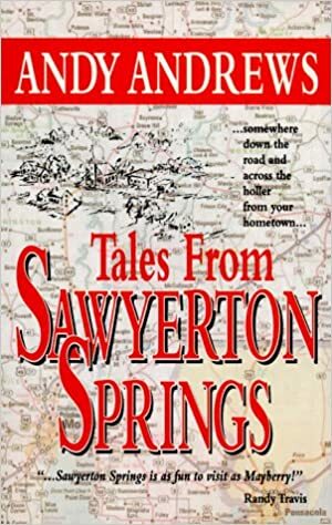 Tales from Sawyerton Springs by Andy Andrews