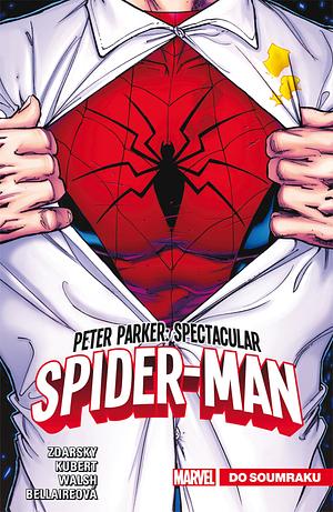 Peter Parker: Spectacular Spider-Man 1: Do soumraku by Jordie Bellaire, Michael Walsh, Chip Zdarsky