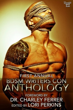 First Annual BDSM Writers Con Anthology by Lori Perkins