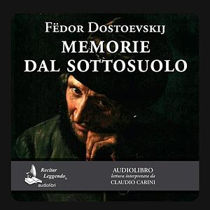 Memorie dal sottosuolo by Fyodor Dostoevsky