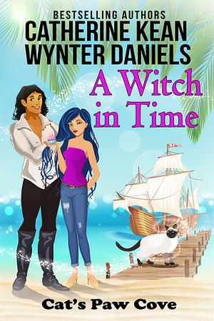 A Witch in Time by Catherine Kean, Wynter Daniels