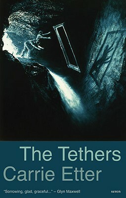 The Tethers by Carrie Etter