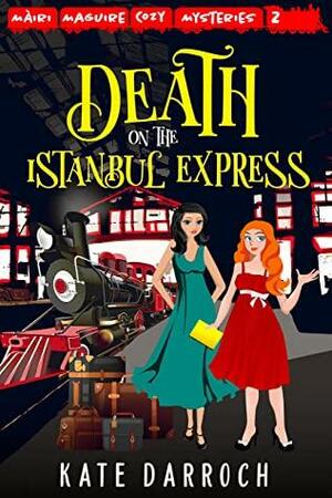 Death on the Istanbul Express by Kate Darroch